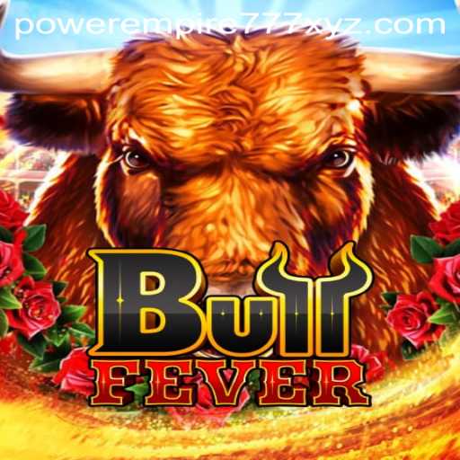 BullFever: A Thrilling Adventure in the Realm of Powerempire777.xyz