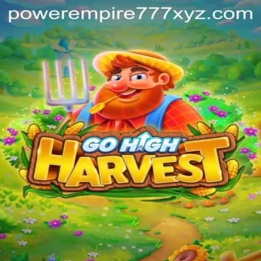 Exploring the Thrilling World of GoHighHarvest: A New Age of Gaming