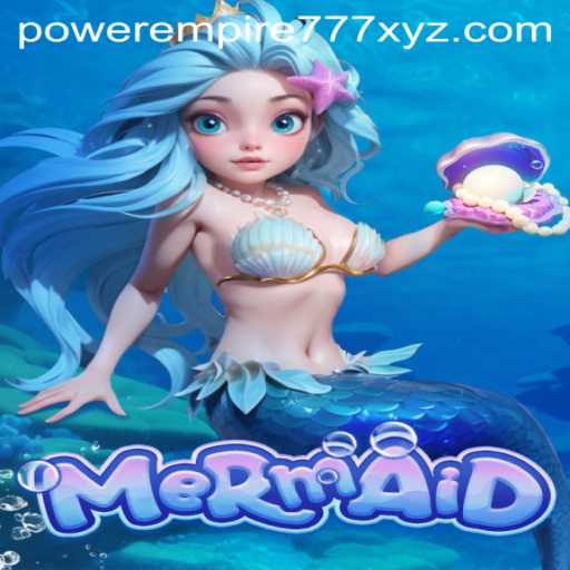 Exploring the Enchanting World of 'Mermaid' at Powerempire777.xyz
