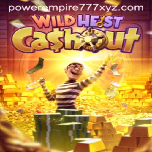 WildHeistCashout: Unveiling the Intrigue of PowerEmpire777’s Latest Adventure